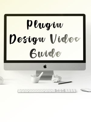 Plugin Design Video Guide Advanced