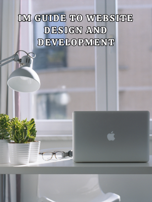 IM Guide to Website Design And Development