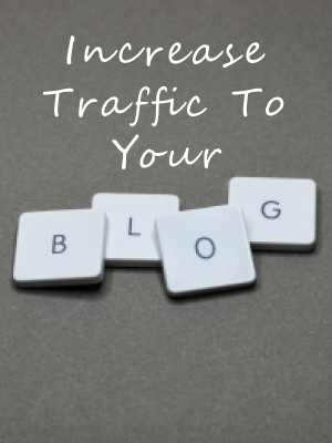 Increase Traffic To Your Blog